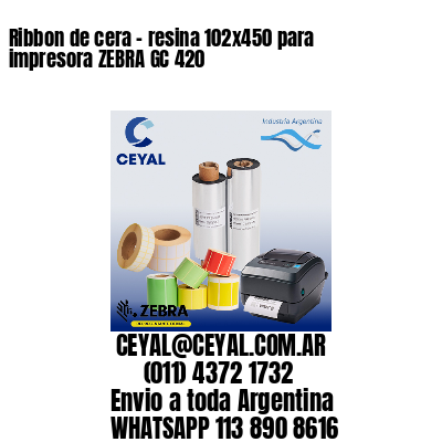 Ribbon de cera - resina 102x450 para impresora ZEBRA GC 420