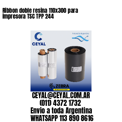 Ribbon doble resina 110×300 para impresora TSC TPP 244
