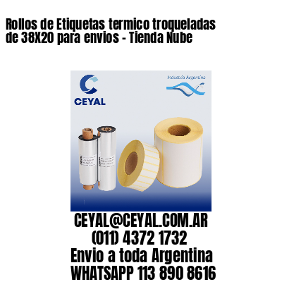 Rollos de Etiquetas termico troqueladas de 38X20 para envios – Tienda Nube