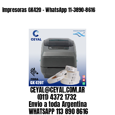impresoras GK420 – WhatsApp 11-3890-8616