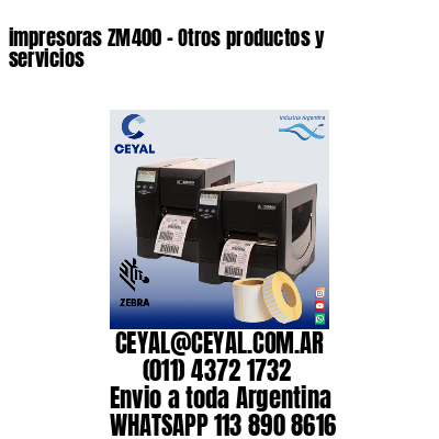 impresoras ZM400 – Otros productos y servicios
