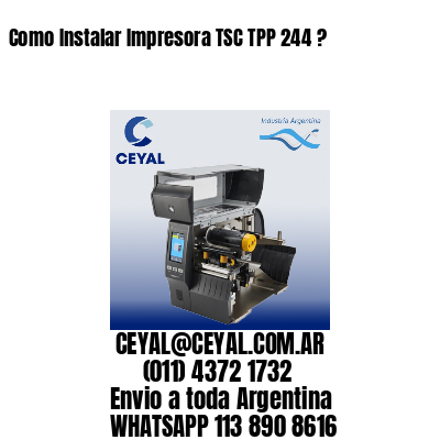 Como Instalar Impresora TSC TPP 244 ?