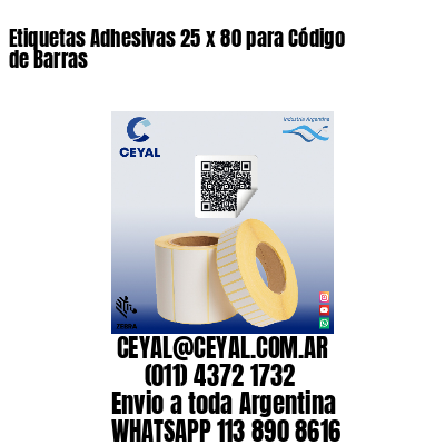 Etiquetas Adhesivas 25 x 80 para Código de Barras