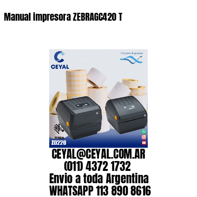Manual impresora ZEBRAGC420 T