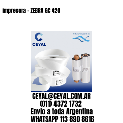 impresora – ZEBRA GC 420