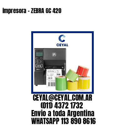 impresora – ZEBRA GC 420