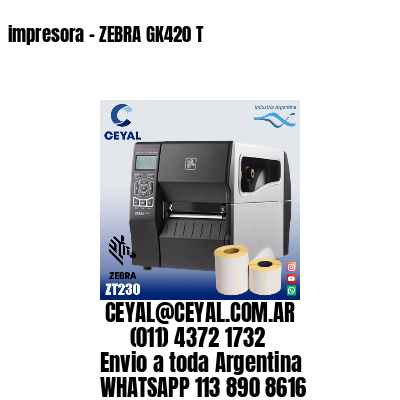impresora – ZEBRA GK420 T