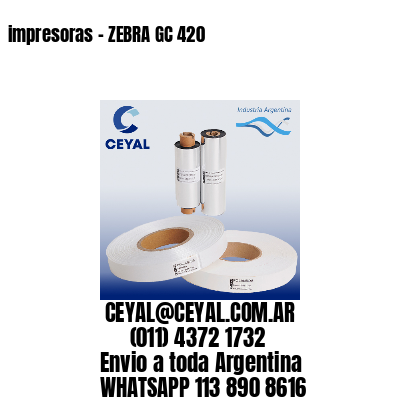 impresoras – ZEBRA GC 420