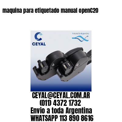 maquina para etiquetado manual openC20