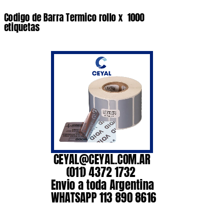 Codigo de Barra Termico rollo x  1000 etiquetas