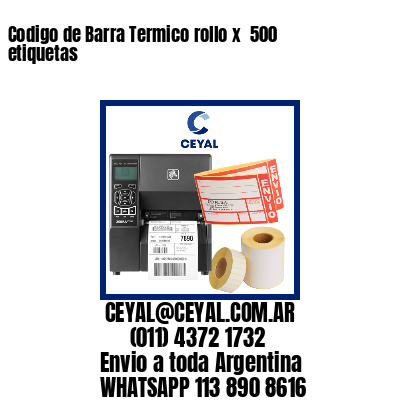 Codigo de Barra Termico rollo x  500 etiquetas
