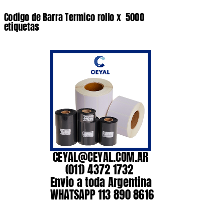 Codigo de Barra Termico rollo x  5000 etiquetas