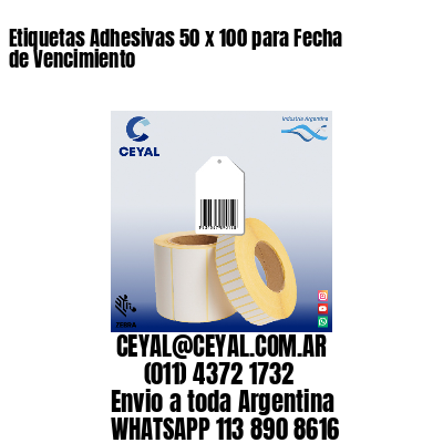 Etiquetas Adhesivas 50 x 100 para Fecha de Vencimiento