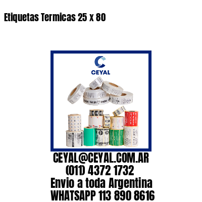 Etiquetas Termicas 25 x 80