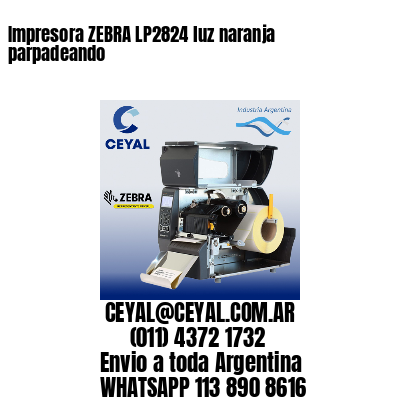 Impresora ZEBRA LP2824 luz naranja parpadeando