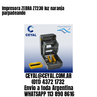 Impresora ZEBRA ZT230 luz naranja parpadeando
