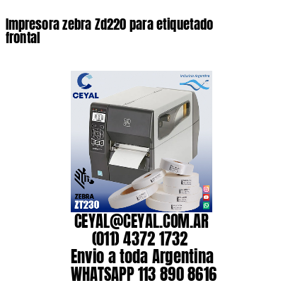 Impresora zebra Zd220 para etiquetado frontal