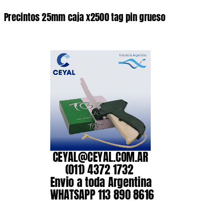 Precintos 25mm caja x2500 tag pin grueso