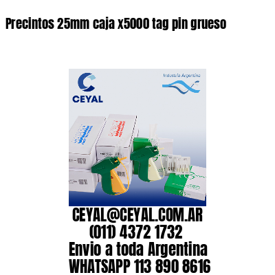 Precintos 25mm caja x5000 tag pin grueso