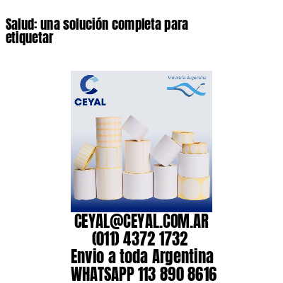 Salud: una solución completa para etiquetar