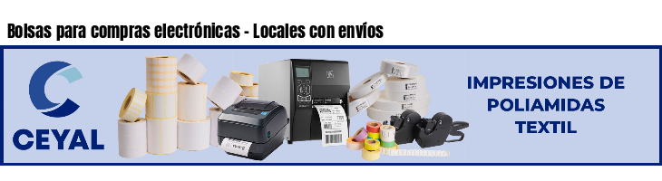 Bolsas para compras electrónicas - Locales con envíos