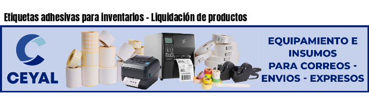 Etiquetas adhesivas para inventarios - Liquidación de productos