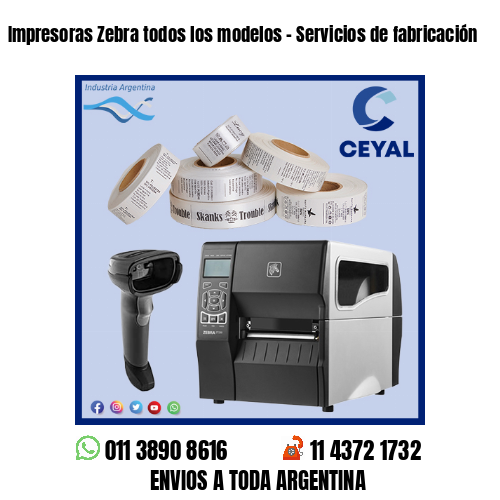 Impresoras Zebra todos los modelos – Servicios de fabricación