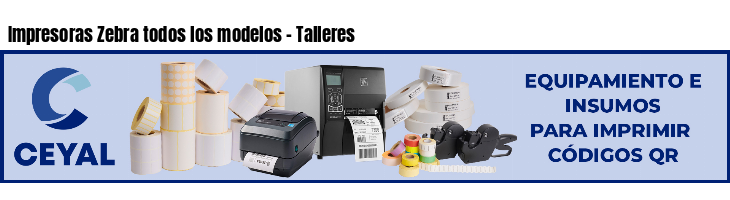Impresoras Zebra todos los modelos - Talleres
