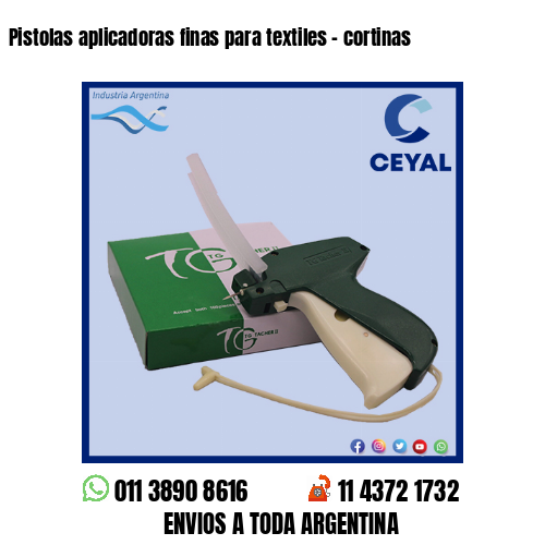 Pistolas aplicadoras finas para textiles – cortinas