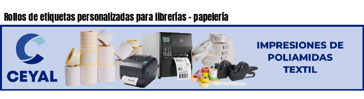 Rollos de etiquetas personalizadas para librerías - papelería