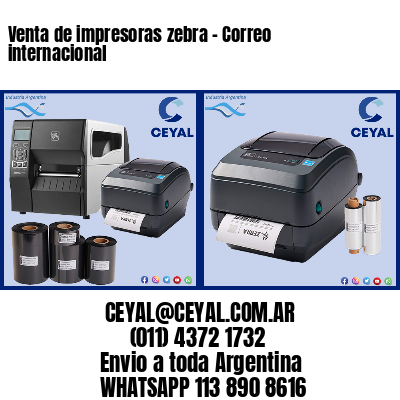 Venta de impresoras zebra – Correo internacional
