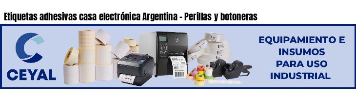 Etiquetas adhesivas casa electrónica Argentina - Perillas y botoneras