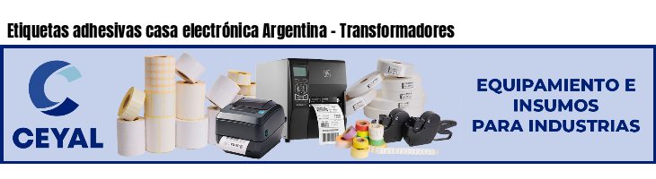 Etiquetas adhesivas casa electrónica Argentina - Transformadores