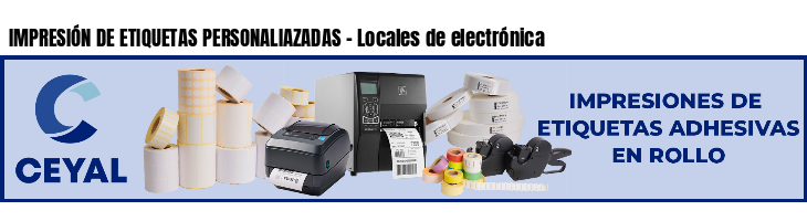 IMPRESIÓN DE ETIQUETAS PERSONALIAZADAS - Locales de electrónica