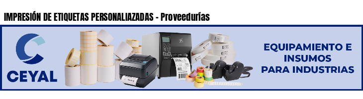 IMPRESIÓN DE ETIQUETAS PERSONALIAZADAS - Proveedurías