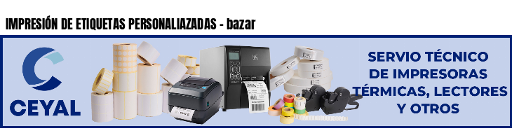 IMPRESIÓN DE ETIQUETAS PERSONALIAZADAS - bazar