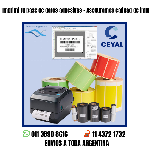 Imprimí tu base de datos adhesivas – Aseguramos calidad de impresión