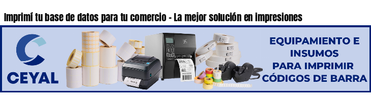 Imprimí tu base de datos para tu comercio - La mejor solución en impresiones