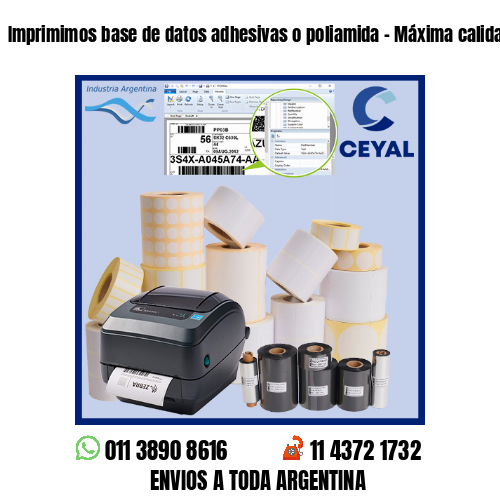 Imprimimos base de datos adhesivas o poliamida – Máxima calidad en impresión!