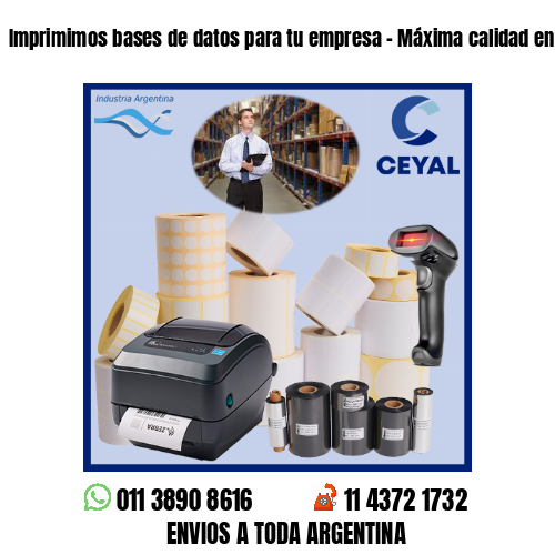 Imprimimos bases de datos para tu empresa – Máxima calidad en impresión!