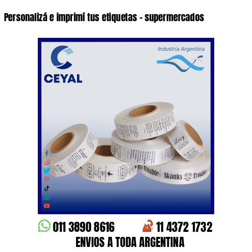 Personalizá e imprimí tus etiquetas – supermercados