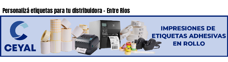 Personalizá etiquetas para tu distribuidora - Entre Rios