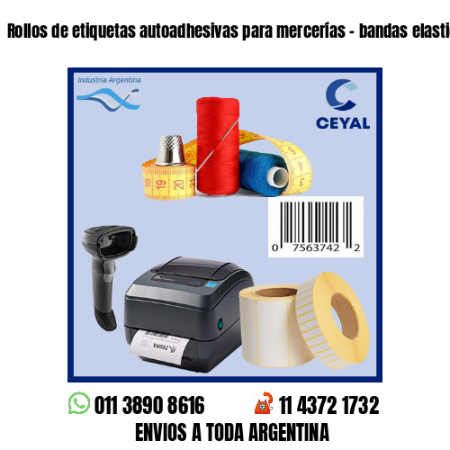 Rollos de etiquetas autoadhesivas para mercerías – bandas elasticas
