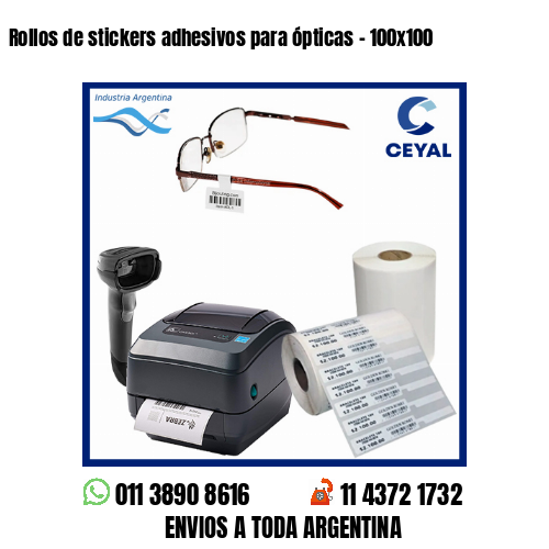 Rollos de stickers adhesivos para ópticas – 100×100