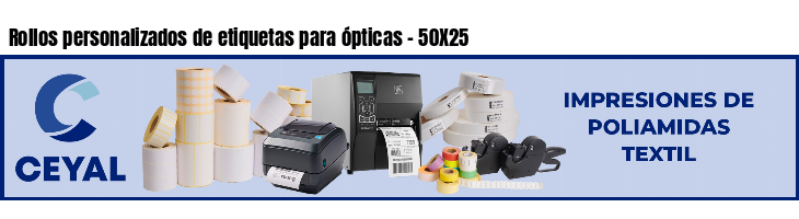 Rollos personalizados de etiquetas para ópticas - 50X25