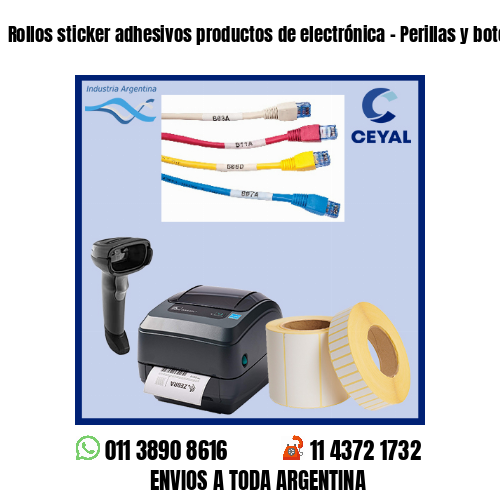 Rollos sticker adhesivos productos de electrónica – Perillas y botoneras