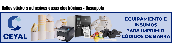 Rollos stickers adhesivos casas electrónicas - Buscapolo