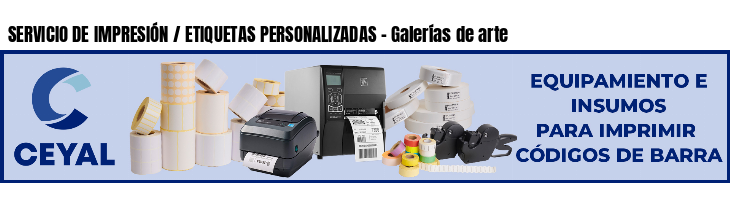 SERVICIO DE IMPRESIÓN / ETIQUETAS PERSONALIZADAS - Galerías de arte