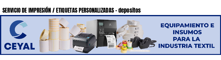 SERVICIO DE IMPRESIÓN / ETIQUETAS PERSONALIZADAS - depositos