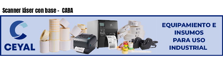 Scanner láser con base - CABA